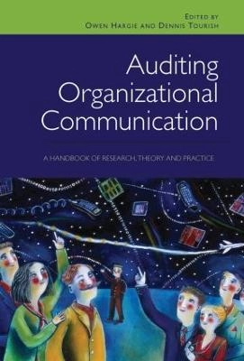 Auditing organizational communication : a handbook of research, theory and practice