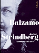August Strindberg : ansikten och öde; Elena Balzamo; 2012