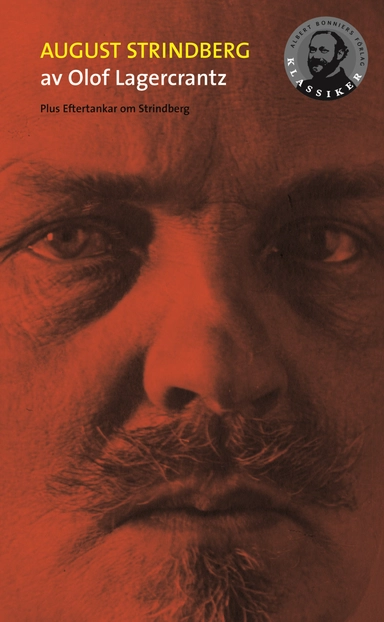 August Strindberg / Eftertankar om Strindberg; Olof Lagercrantz; 2007
