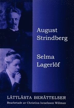 August Strindberg. Selma Lagerlöf. Lättlästa berättelser.; August Strindberg, Selma Lagerlöf, Christina Israelsson Willman; 2012
