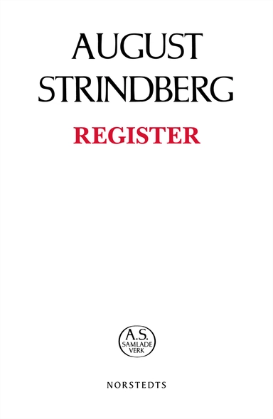 August Strindbergs Samlade Verk : register; August Strindberg; 2018