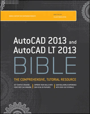 AutoCAD 2013 and AutoCAD LT 2013 Bible; Ellen Finkelstein; 2012
