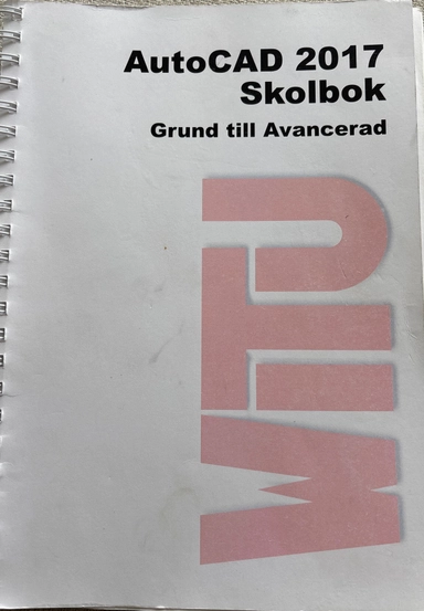 AutoCAD 2017 skolbok : grund till avancerad; Martin Ravnefjord; 2016