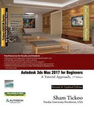 Autodesk 3ds Max 2017 for beginners : a tutorial approach; Sham Tickoo; 2016