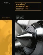Autodesk® Inventor® 2012 essentials plus; Daniel T. Banach, Travis Jones; 2012
