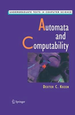 Automata and computability; Dexter C. Kozen; 1997