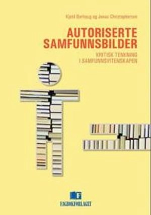 Autoriserte samfunnsbilder : kritisk tenking i samfunnskunnskap; Kjetil Børhaug; 2012