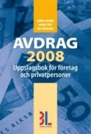 Avdrag 2008 : uppslagsbok för företag och privatpersoner