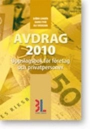 Avdrag 2010 : uppslagsbok för företag och privatpersoner; Björn Lundén, Karin Fyhr, Ulf Svensson; 2009