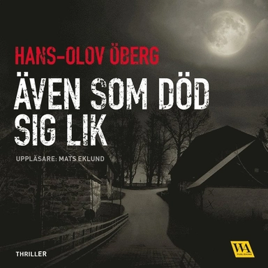 Även som död sig lik; Hans-Olov Öberg, Mats Eklund; 2017