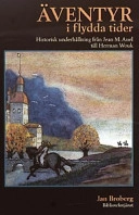 Äventyr i flydda tider : historisk underhållning från Jean M. Auel till Herman Wouk; Jan Broberg; 2003