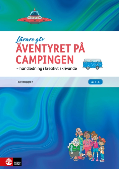 Äventyret på campingen : handledning i kreativt skrivande; Tove Berggren; 2022