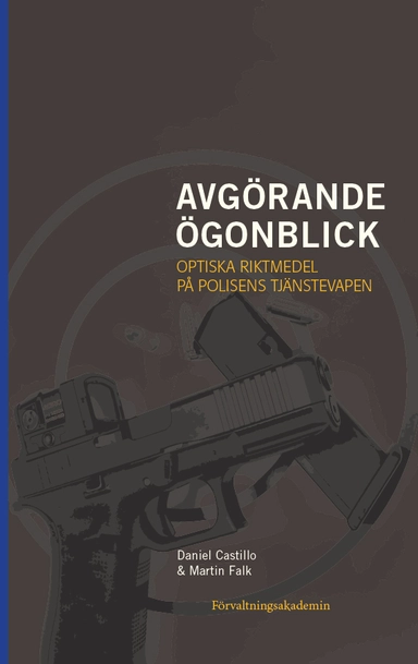 Avgörande ögonblick : optiska riktmedel på polisens tjänstevapen