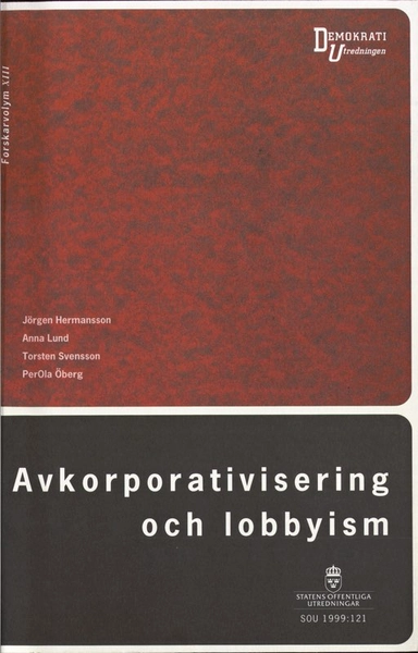 Avkorporativisering och lobbyism : konturerna till en ny politisk modell : en bok från PISA-projektet