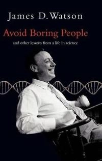 Avoid boring people : lessons from a life in science