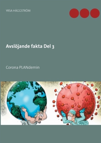 Avslöjande fakta. Corona PLANdemin; Yrsa Häggström; 2020