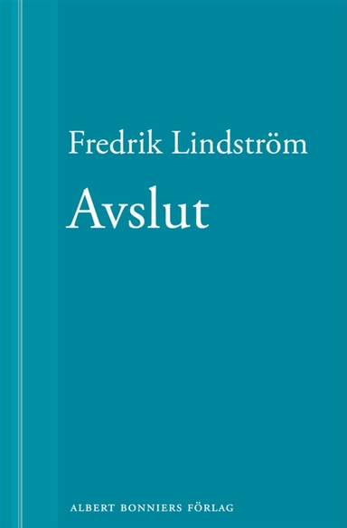 Avslut: En novell ur När börjar det riktiga livet?; Fredrik Lindström; 2011