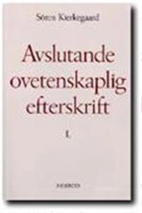 Avslutande ovetenskaplig efterskrift. D. 1; Sören Kierkegaard; 1999