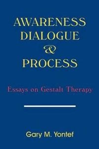 Awareness, Dialogue and Process; Gary Yontef; 1993