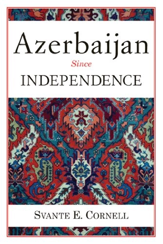 Azerbaijan since independence; Svante E. Cornell; 2011