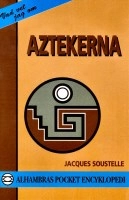 Aztekerna; Jacques Soustelle; 1994