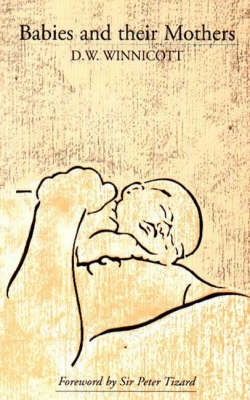 Babies and their mothers; Donald Woods Winnicott; 1988