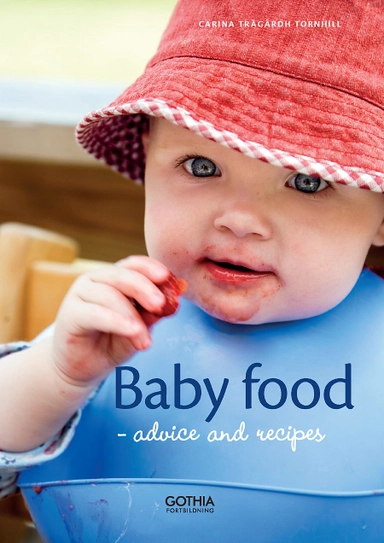 Baby food : advice and recipes