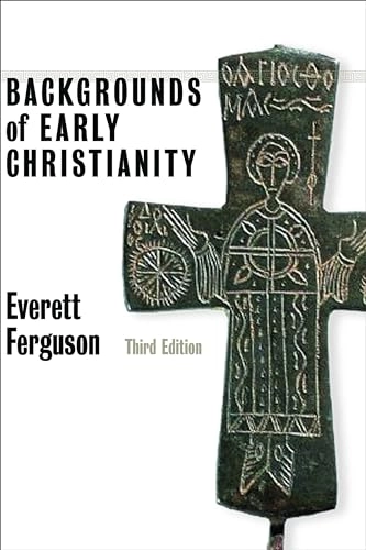 Backgrounds of early Christianity; Everett Ferguson; 2003