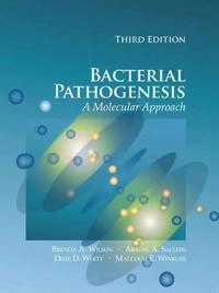 Bacterial Pathogenesis: A Molecular Approach; Abigail A. Salyers, Brenda A. Wilson, Dixie D. Whitt; 2011