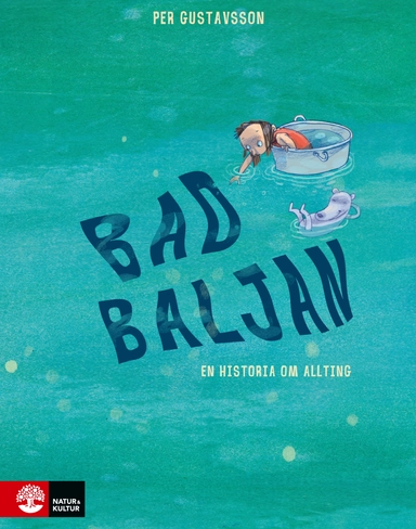 Badbaljan : en historia om allting; Per Gustavsson; 2025