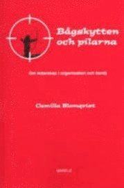 Bågskytten och pilarna: om ledarskap i organisation och familj