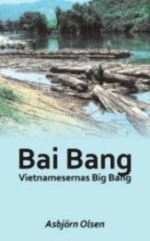 Bai Bang : vietnamesernas Big Bang; Asbjörn Olsen; 2008