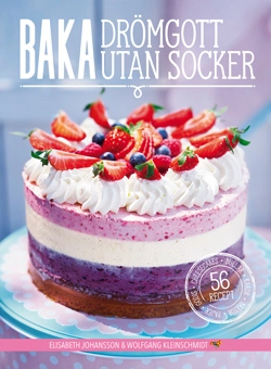 Baka drömgott utan socker; Elisabeth Johansson; 2017