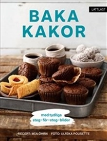 Baka kakor : med tydliga steg-för-steg-bilder; Mia Öhrn; 2020