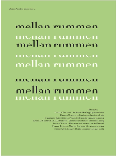 Bakom fasaden, under ytan, mellan rummen