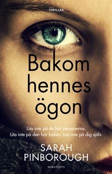 Bakom hennes ögon; Sarah Pinborough; 2018