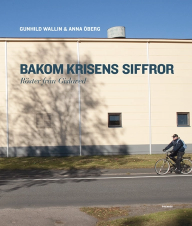 Bakom krisens siffror : röster från Gislaved
