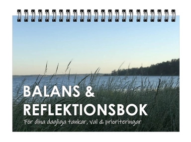 Balans & reflektionsbok : för dina dagliga tankar, val & prioriteringar; 2019