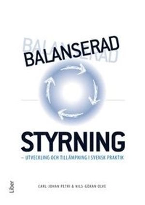 Balanserad styrning : utveckling och tillämpning i svensk praktik