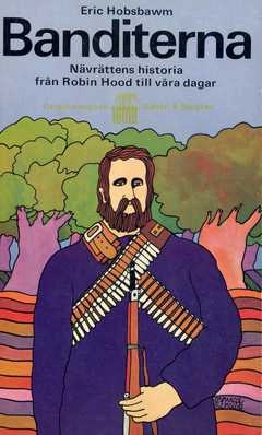 Banditerna : nävrättens historia från Robin Hood till våra dagar; Hobsbawm; 1972