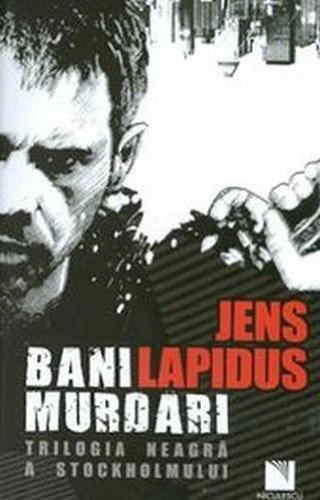 Bani murdari; Jens Lapidus, Dorica Boltaşu Nicolae; 2012