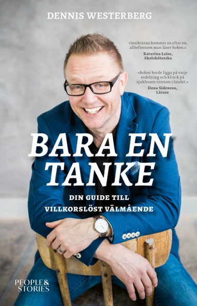 Bara en tanke : din guide till villkorslöst välmående; Dennis Westerberg; 2023