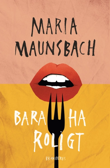 Bara ha roligt; Maria Maunsbach; 2018