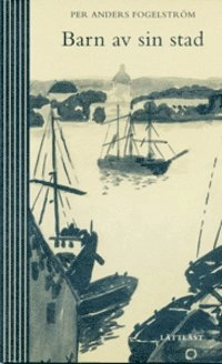 Barn av sin stad / Lättläst; Per Anders Fogelström; 2000