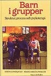 Barn i grupper : Struktur, process och psykoterapi