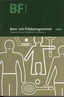 Barn- och fritidsprogrammet : Programmaterial för gymnasieskola. Programmål, kursplaner, betygskriterier och kommentarer.