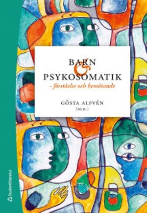 Barn och psykosomatik - - förståelse och bemötande