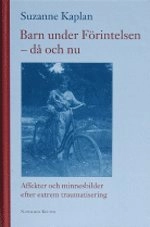 Barn under förintelsen - då och nu : Affekter och minnesbilder efter extrem; Suzanne Kaplan; 2003