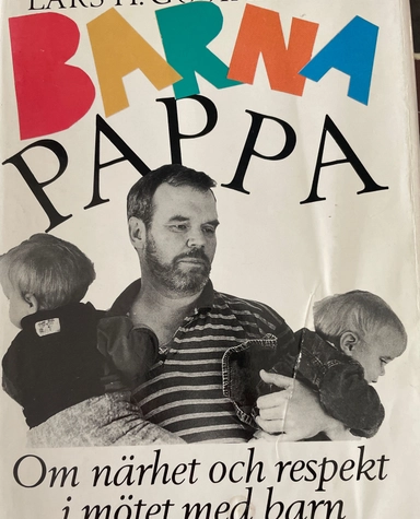 Barnapappa : om närhet och respekt i mötet med barn; Lars H. Gustafsson; 1991