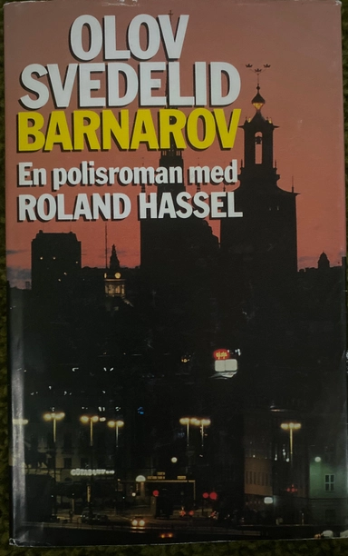 Barnarov : [en polisroman med Roland Hassel]; Olov Svedelid; 1989
